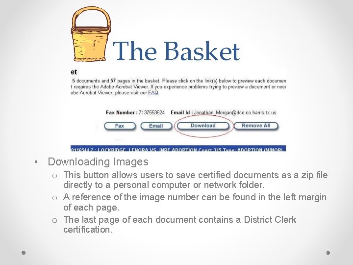 The Basket • Downloading Images o This button allows users to save certified documents