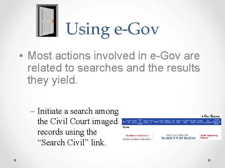 Using e-Gov • Most actions involved in e-Gov are related to searches and the