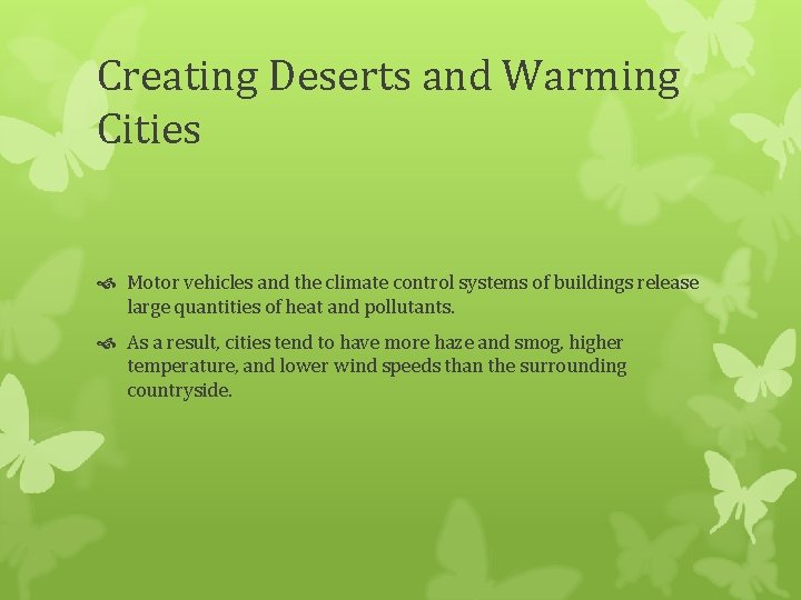 Creating Deserts and Warming Cities Motor vehicles and the climate control systems of buildings