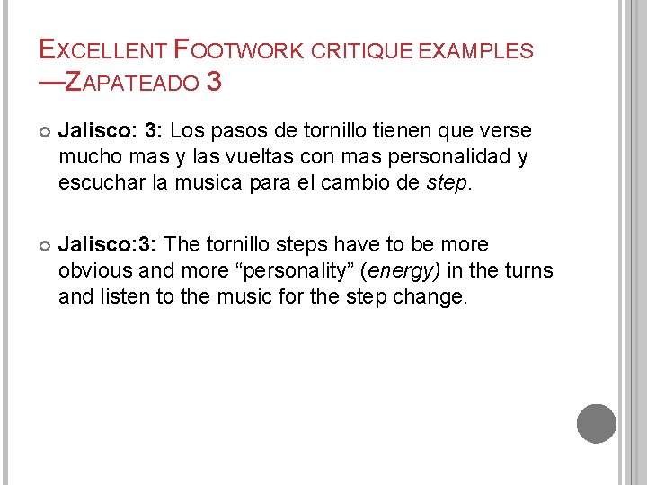 EXCELLENT FOOTWORK CRITIQUE EXAMPLES —ZAPATEADO 3 Jalisco: 3: Los pasos de tornillo tienen que