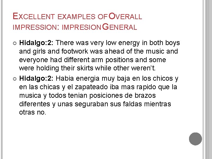 EXCELLENT EXAMPLES OF OVERALL IMPRESSION: IMPRESION GENERAL Hidalgo: 2: There was very low energy