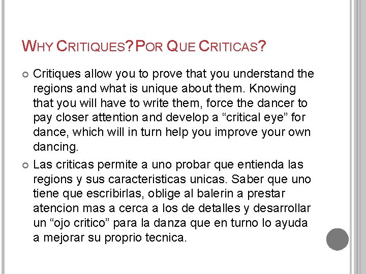 WHY CRITIQUES? POR QUE CRITICAS? Critiques allow you to prove that you understand the