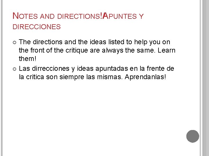 NOTES AND DIRECTIONS!/APUNTES Y DIRECCIONES The directions and the ideas listed to help you