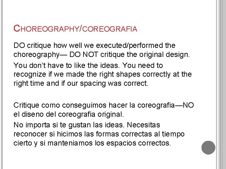 CHOREOGRAPHY/COREOGRAFIA DO critique how well we executed/performed the choreography— DO NOT critique the original