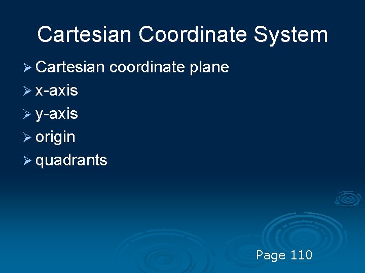 Cartesian Coordinate System Ø Cartesian coordinate plane Ø x-axis Ø y-axis Ø origin Ø