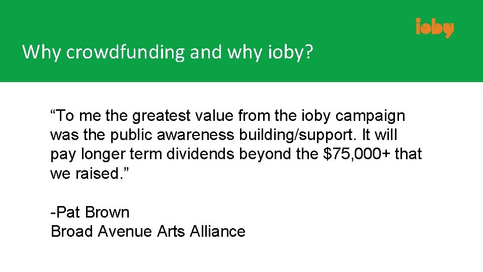 Why crowdfunding and why ioby? “To me the greatest value from the ioby campaign