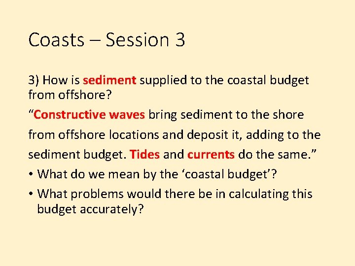 Coasts – Session 3 3) How is sediment supplied to the coastal budget from