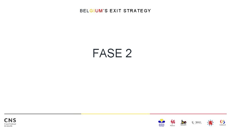 BELGIUM’S EXIT STRATEGY FASE 2 