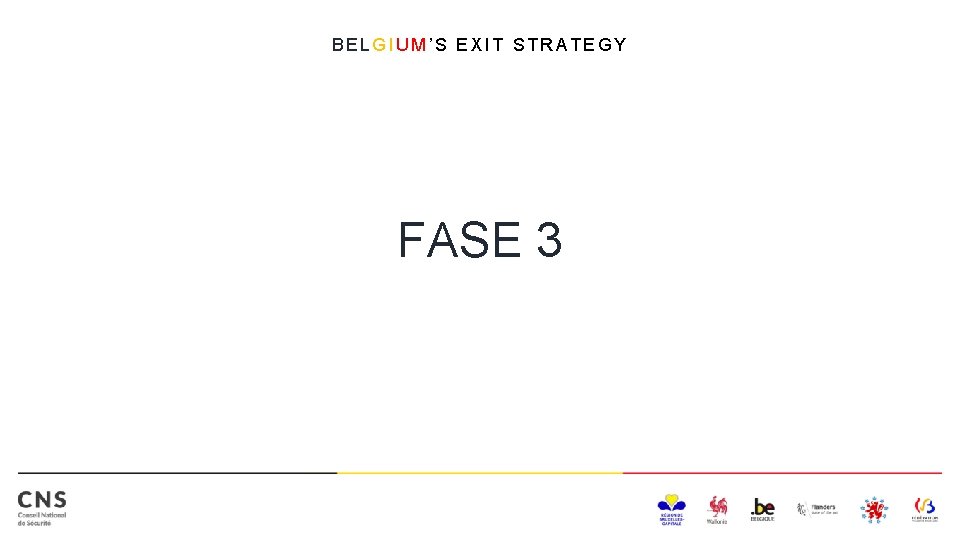 BELGIUM’S EXIT STRATEGY FASE 3 
