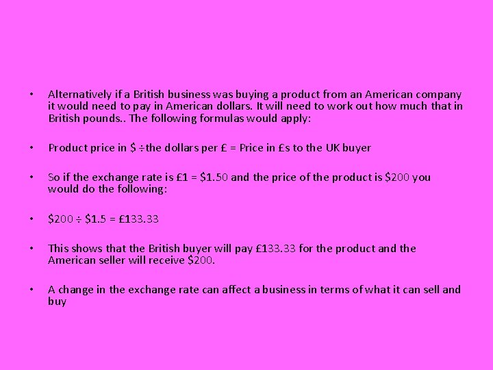  • Alternatively if a British business was buying a product from an American