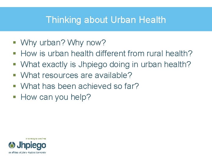 Thinking about Urban Health § § § Why urban? Why now? How is urban