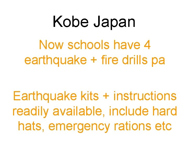 Kobe Japan Now schools have 4 earthquake + fire drills pa Earthquake kits +