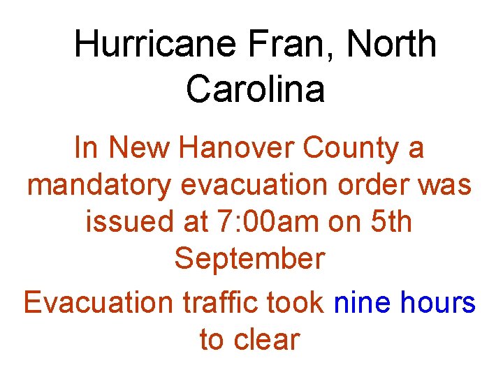 Hurricane Fran, North Carolina In New Hanover County a mandatory evacuation order was issued