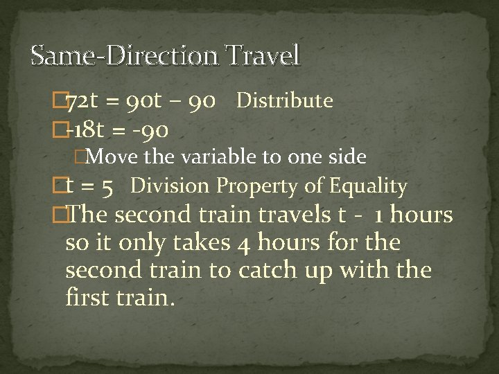 Same-Direction Travel � 72 t = 90 t – 90 Distribute �-18 t =