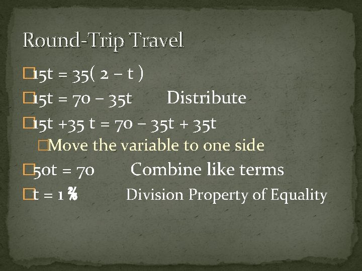 Round-Trip Travel � 15 t = 35( 2 – t ) � 15 t