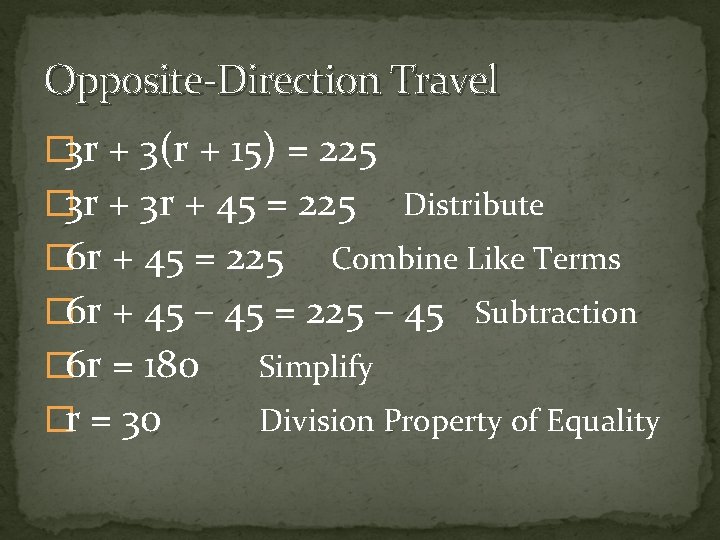 Opposite-Direction Travel � 3 r + 3(r + 15) = 225 � 3 r