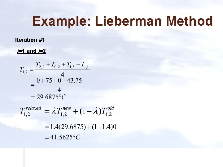 Example: Lieberman Method Iteration #1 i=1 and j=2 