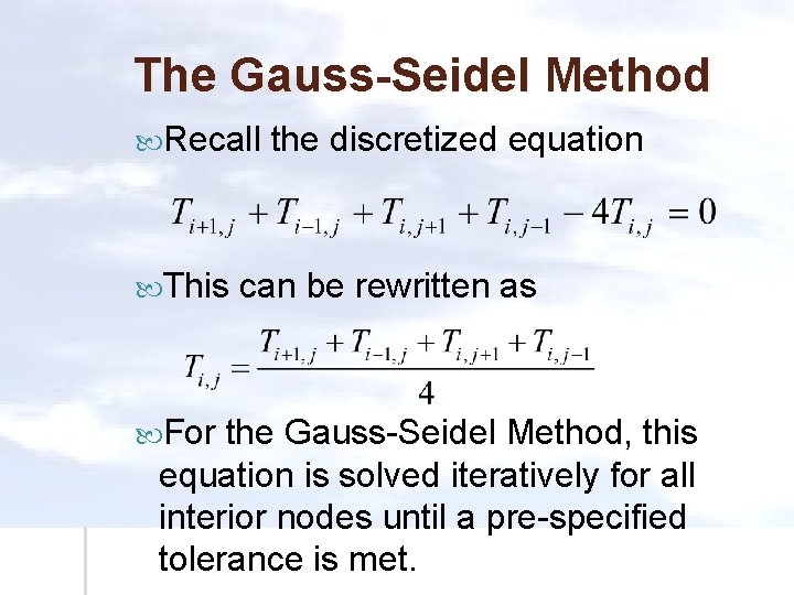 The Gauss-Seidel Method Recall This For the discretized equation can be rewritten as the