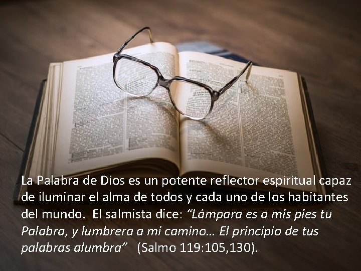 La Palabra de Dios es un potente reflector espiritual capaz de iluminar el alma