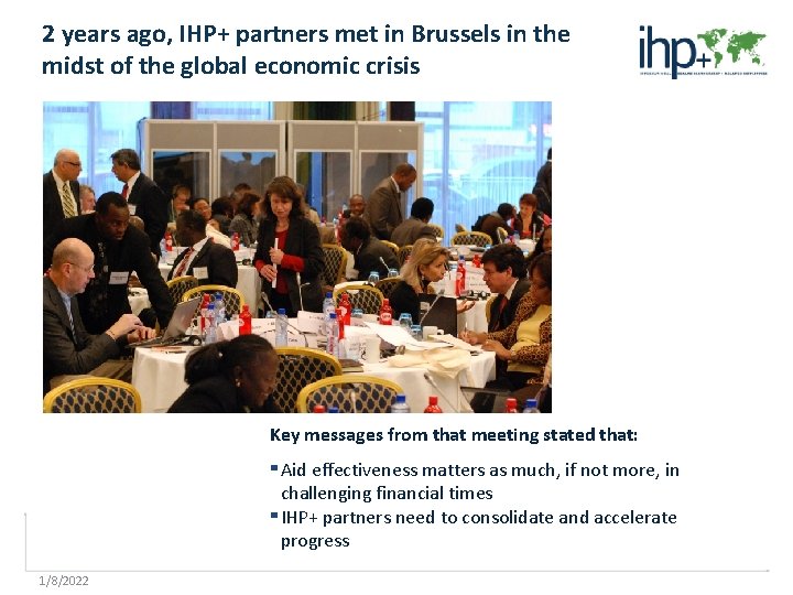 2 years ago, IHP+ partners met in Brussels in the midst of the global