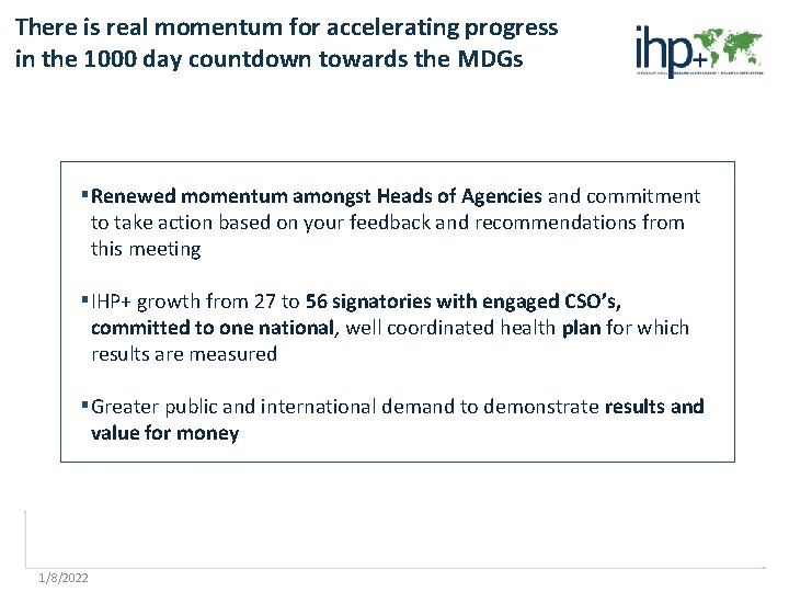 There is real momentum for accelerating progress in the 1000 day countdown towards the