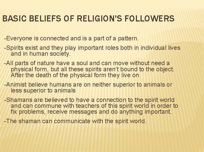 BASIC BELIEFS OF RELIGION'S FOLLOWERS -Everyone is connected and is a part of a