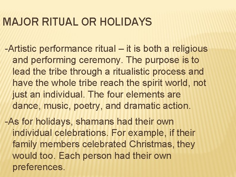 MAJOR RITUAL OR HOLIDAYS -Artistic performance ritual – it is both a religious and