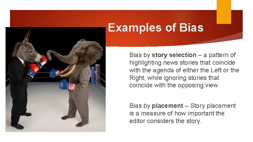 Examples of Bias by story selection – a pattern of highlighting news stories that