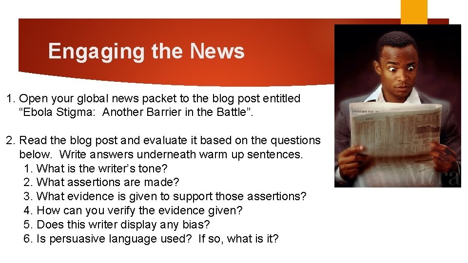 Engaging the News 1. Open your global news packet to the blog post entitled