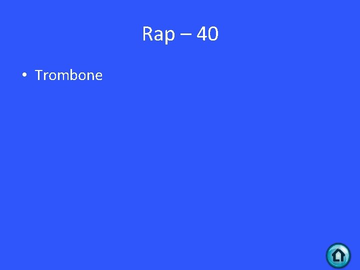 Rap – 40 • Trombone 