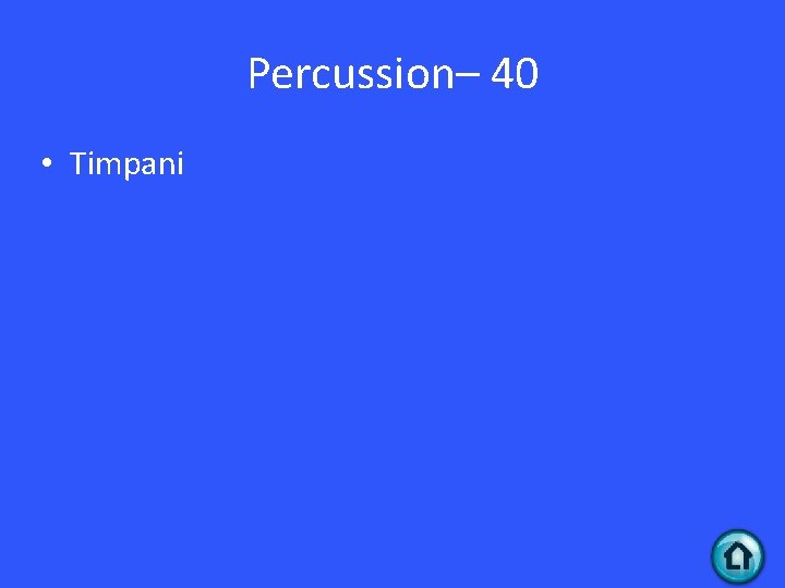 Percussion– 40 • Timpani 