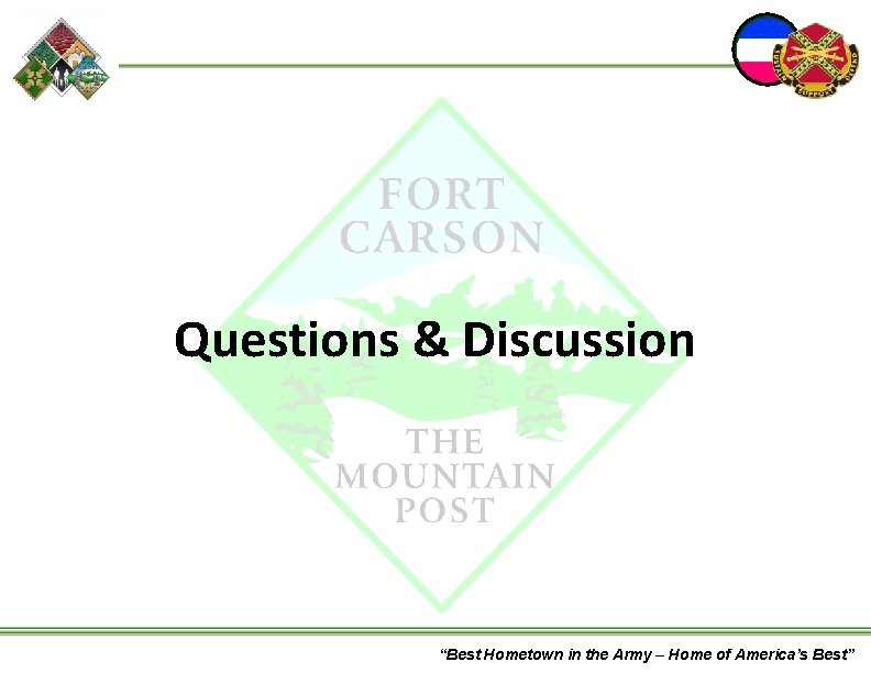 Questions & Discussion “Best Hometown in the Army – Home of America’s Best” 