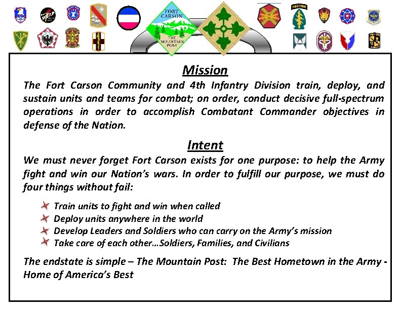 Mission The Fort Carson Community and 4 th Infantry Division train, deploy, and sustain