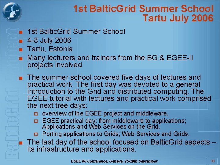 1 st Baltic. Grid Summer School Tartu July 2006 ■ ■ 1 st Baltic.