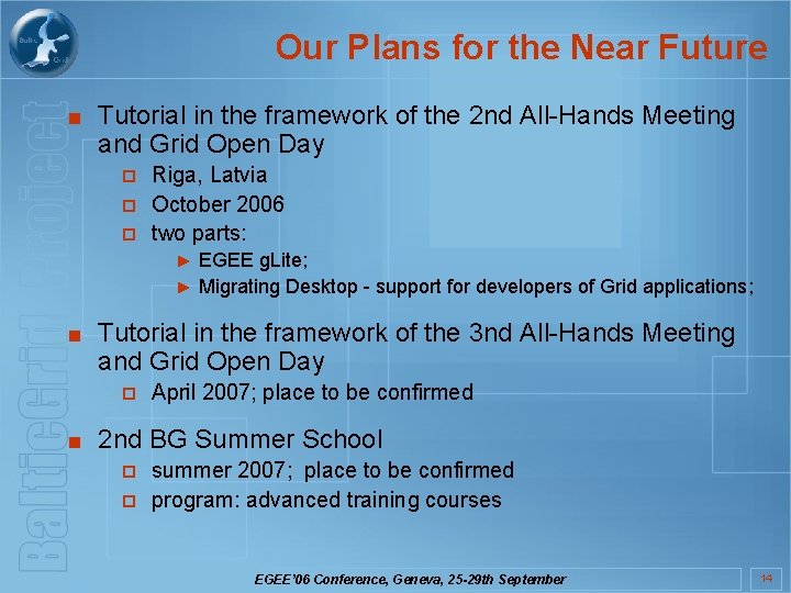 Our Plans for the Near Future ■ Tutorial in the framework of the 2