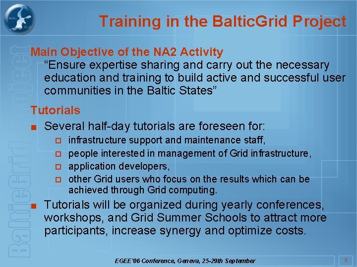 Training in the Baltic. Grid Project Main Objective of the NA 2 Activity “Ensure