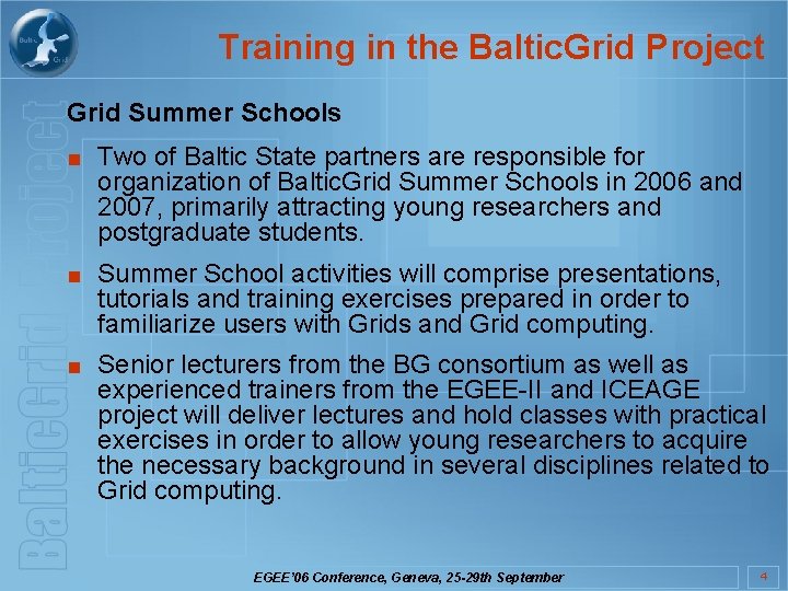Training in the Baltic. Grid Project Grid Summer Schools ■ Two of Baltic State