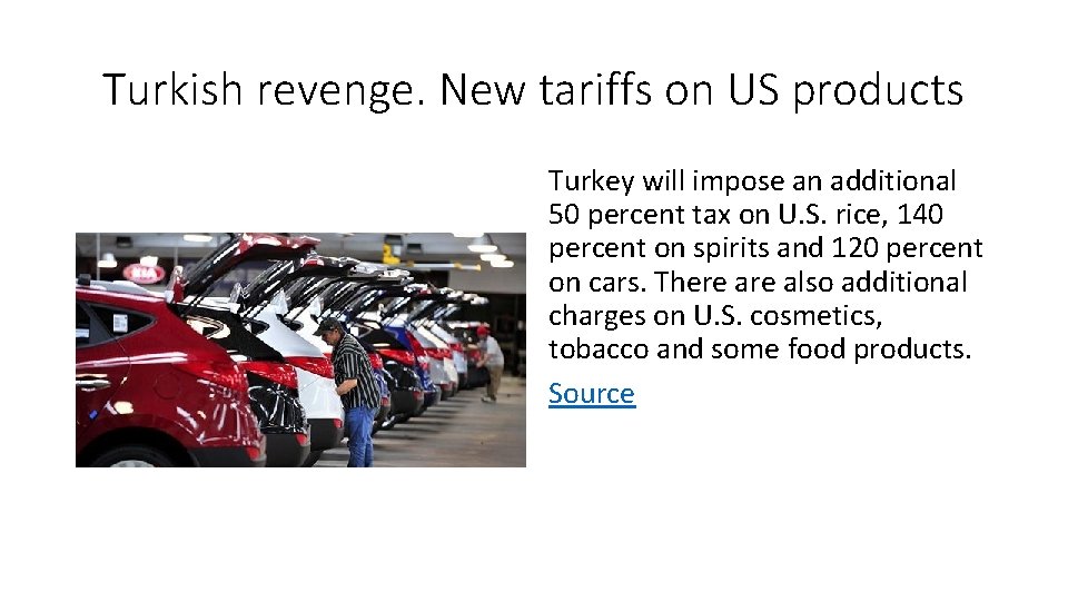 Turkish revenge. New tariffs on US products Turkey will impose an additional 50 percent