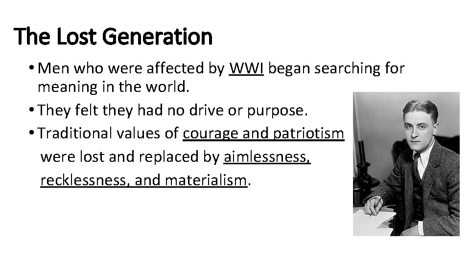 The Lost Generation • Men who were affected by WWI began searching for meaning