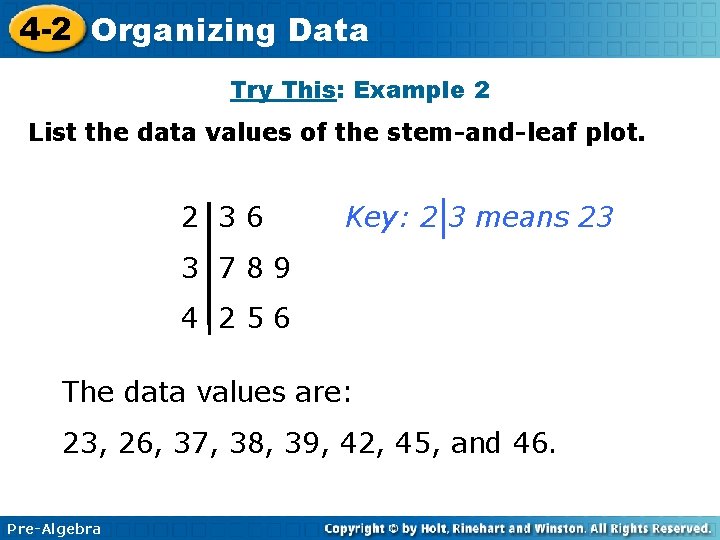 4 -2 Organizing Data Try This: Example 2 List the data values of the