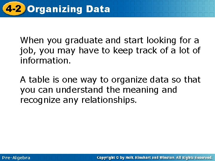4 -2 Organizing Data When you graduate and start looking for a job, you
