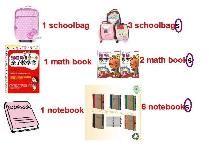 1 schoolbag 1 math book 1 notebook 3 schoolbags 2 math books 6 notebooks