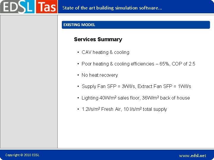 State of the art building simulation software. . . Services Summary • CAV heating
