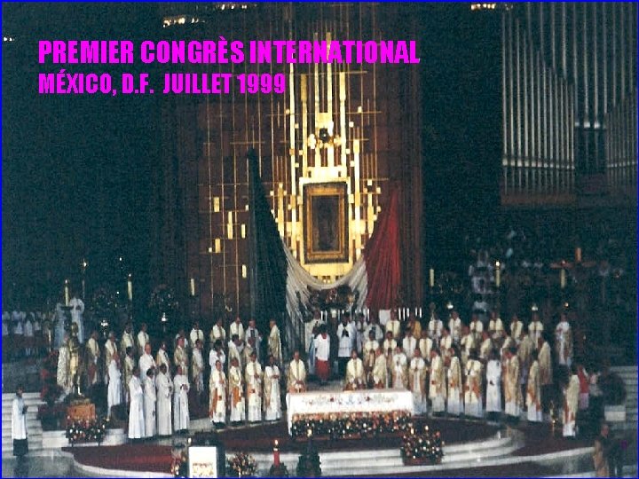 PREMIER CONGRÈS INTERNATIONAL MÉXICO, D. F. JUILLET 1999 11 