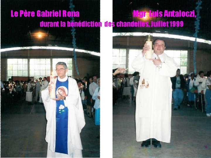 Le Père Gabriel Rona Mgr Luis Antaloczi, durant la bénédiction des chandelles, Juillet 1999