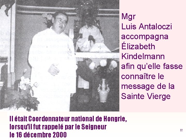 Mgr Luis Antaloczi accompagna Élizabeth Kindelmann afin qu’elle fasse connaître le message de la