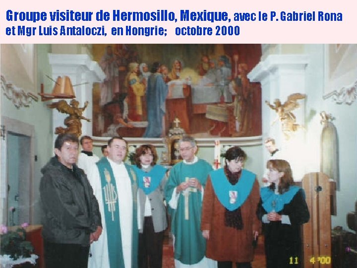 Groupe visiteur de Hermosillo, Mexique, avec le P. Gabriel Rona et Mgr Luis Antaloczi,