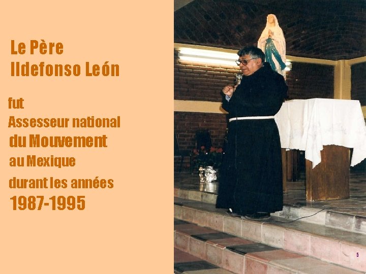 Le Père Ildefonso León fut Assesseur national du Mouvement au Mexique durant les années