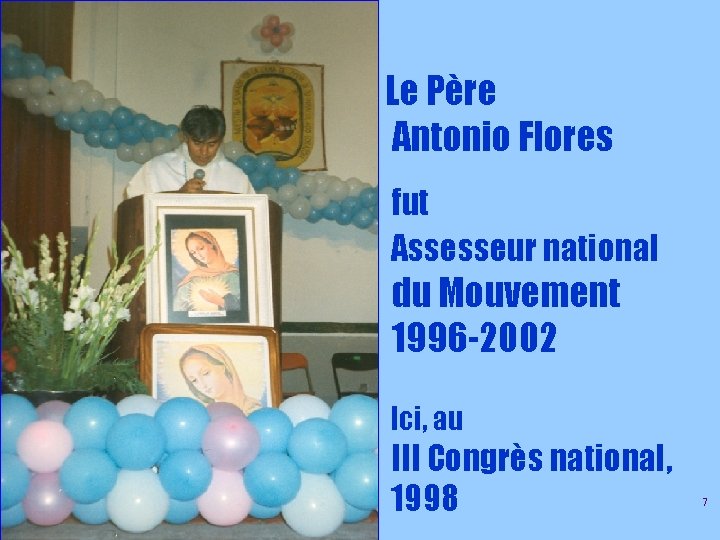 Le Père Antonio Flores fut Assesseur national du Mouvement 1996 -2002 Ici, au III