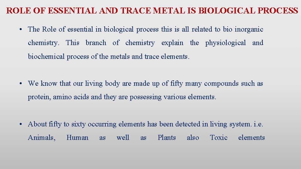 ROLE OF ESSENTIAL AND TRACE METAL IS BIOLOGICAL PROCESS • The Role of essential